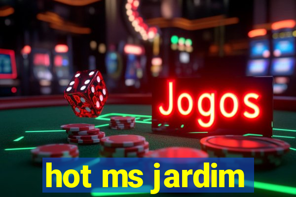 hot ms jardim